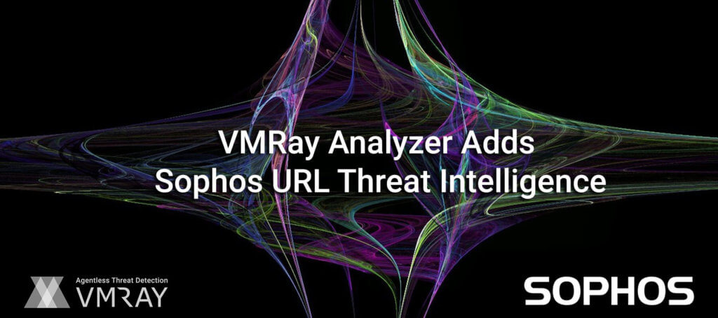 VMRay Analyzer Adds Sophos URL Threat Intelligence Service for Enhanced Detection of Malicious Websites